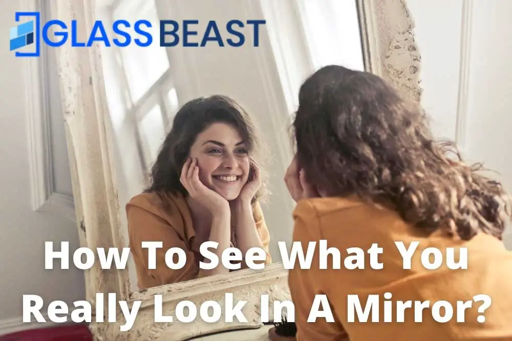 how-to-see-what-you-really-look-like-in-the-mirror-7-secrets-you