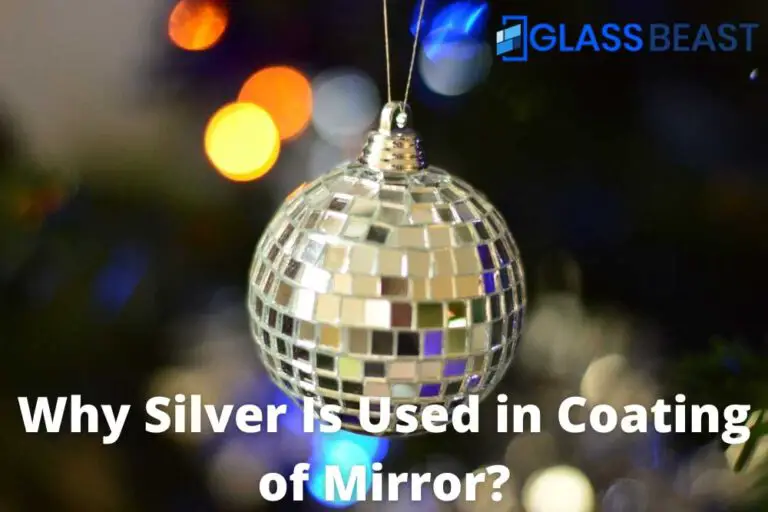 Why Silver Is Used in Coating of Mirror