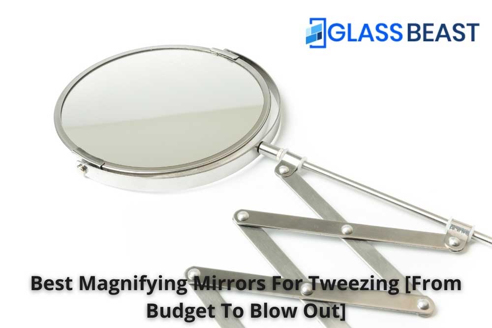 Best Magnifying Mirrors For Tweezing, Highest Strength Magnifying Mirror