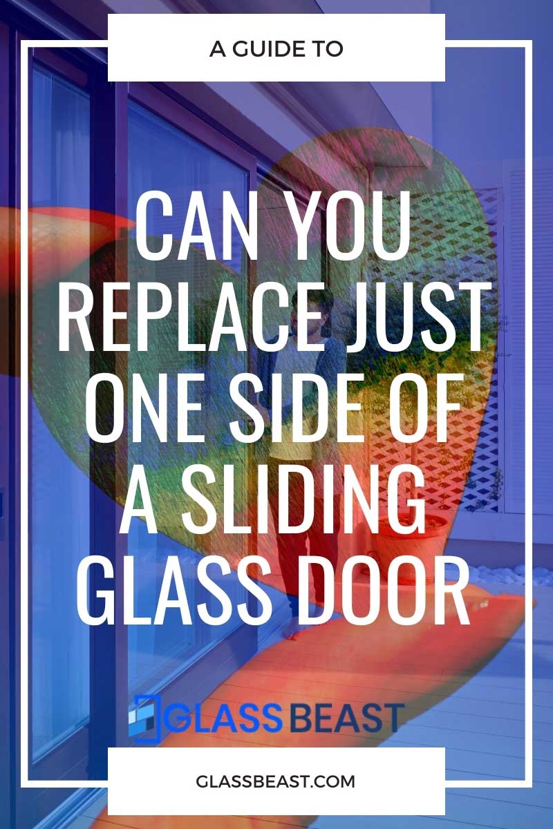 Can You Replace Just One Side of a Sliding Glass Door? [5 Easy Tips To