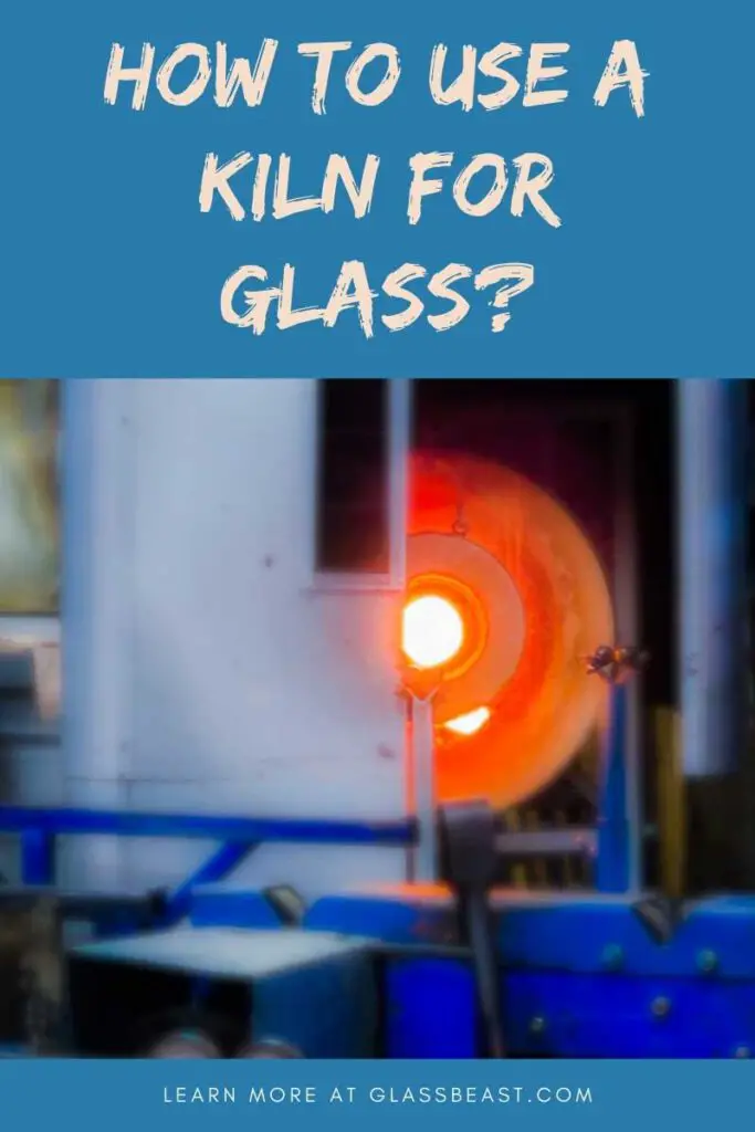 how to use a kiln to fuse glass