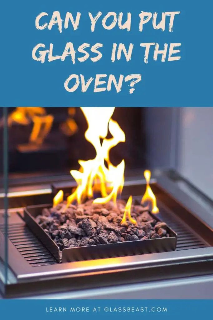 can you put glass in the oven