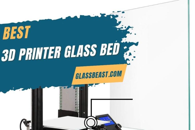 Best 3d Printer Glass Bed