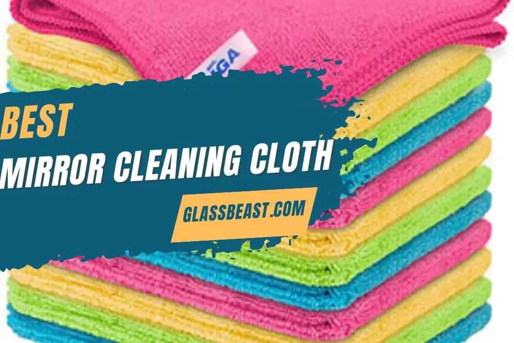 Best Glass Cleaning Cloth 2022 [top 5 Picks]